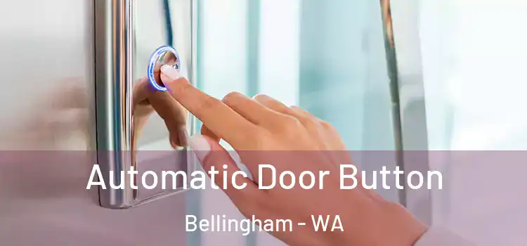 Automatic Door Button Bellingham - WA