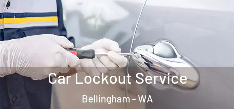 Car Lockout Service Bellingham - WA