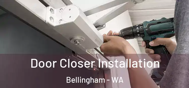 Door Closer Installation Bellingham - WA