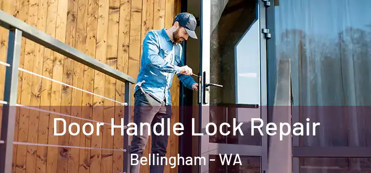 Door Handle Lock Repair Bellingham - WA