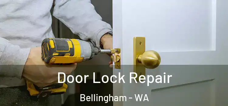 Door Lock Repair Bellingham - WA