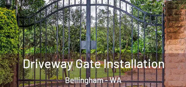 Driveway Gate Installation Bellingham - WA