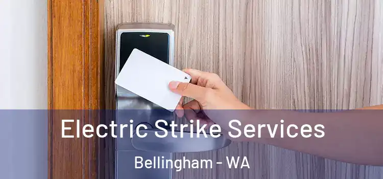  Electric Strike Services Bellingham - WA