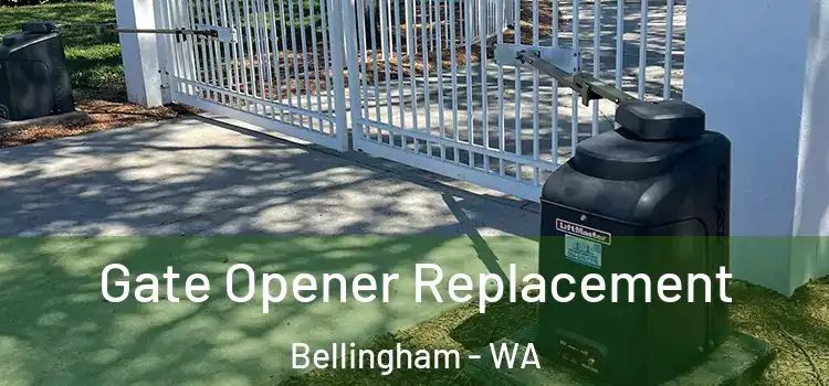 Gate Opener Replacement Bellingham - WA