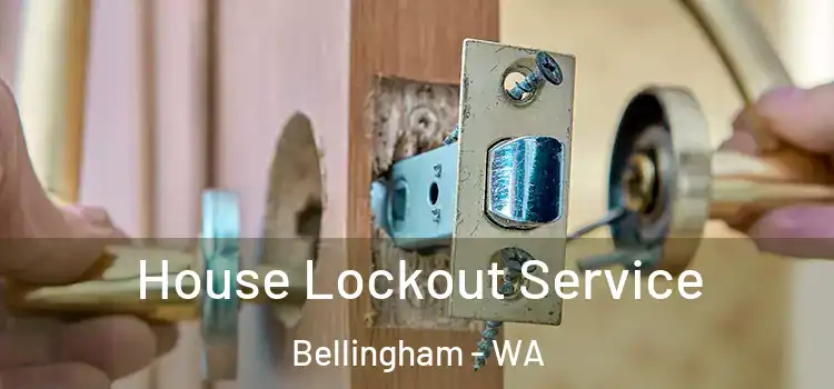 House Lockout Service Bellingham - WA