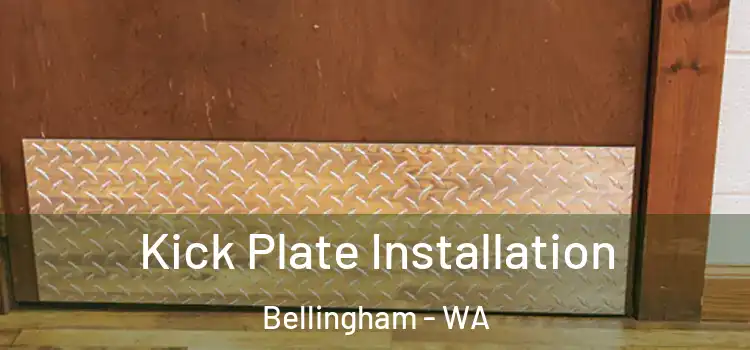 Kick Plate Installation Bellingham - WA