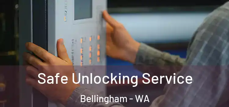 Safe Unlocking Service Bellingham - WA