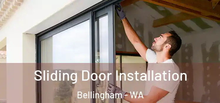 Sliding Door Installation Bellingham - WA