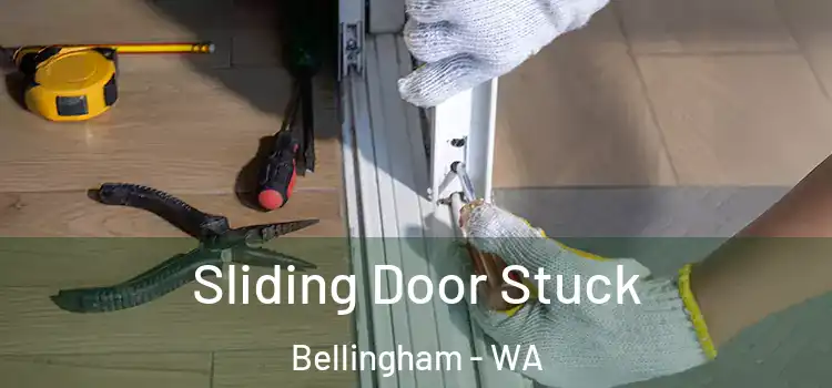 Sliding Door Stuck Bellingham - WA