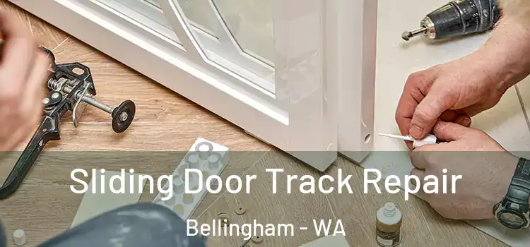 Sliding Door Track Repair Bellingham - WA