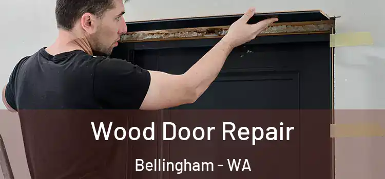 Wood Door Repair Bellingham - WA
